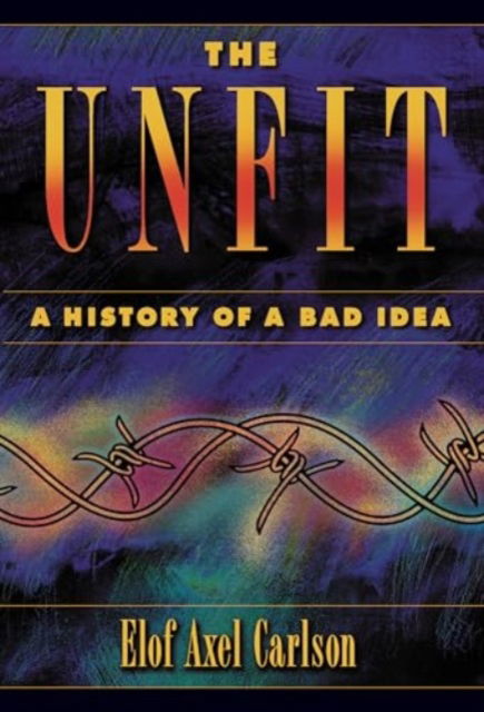 Unfit a History of a Bad Idea - - Livros - SCION PUBLISHING LTD - 9781621822257 - 2 de agosto de 2001
