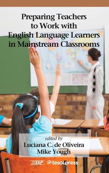 Cover for Luciana C De Oliveira · Preparing Teachers to Work with English Language Learners in Mainstream Classrooms (Hardcover Book) (2015)