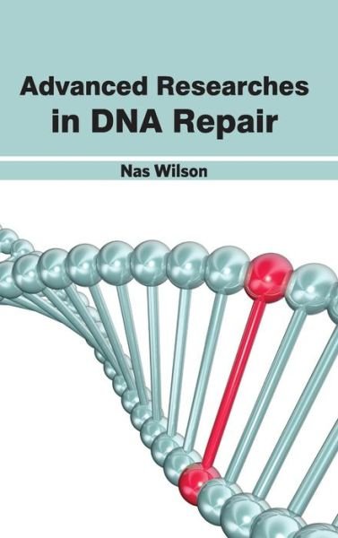 Cover for Nas Wilson · Advanced Researches in Dna Repair (Innbunden bok) (2015)