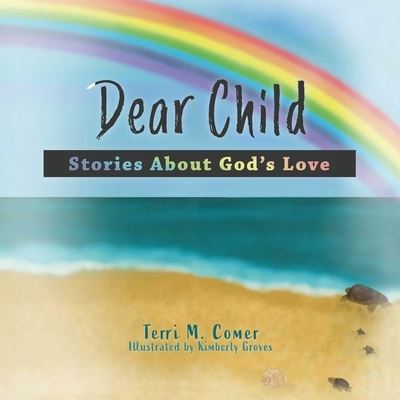 Cover for Terri M Comer · Dear Child: Stories About God's Love (Paperback Book) (2022)