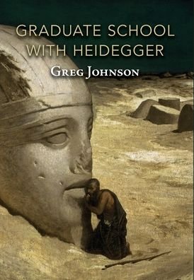 Cover for Greg Johnson · Graduate School with Heidegger (Hardcover Book) (2020)