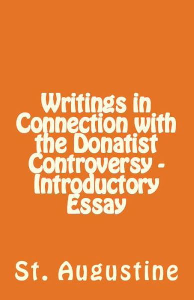 Cover for St Augustine · Writings in Connection with the Donatist Controversy - Introductory Essay (Paperback Bog) (2018)