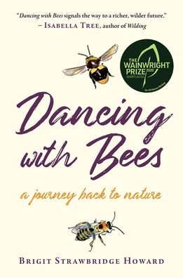 Cover for Brigit Strawbridge Howard · Dancing with Bees: A Journey Back to Nature (Paperback Book) (2020)