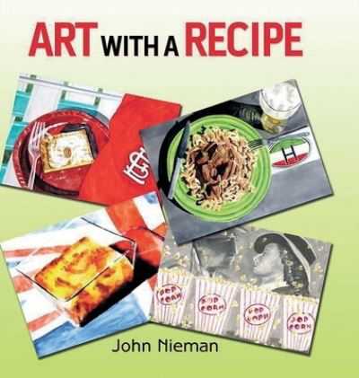 Cover for John Nieman · Art with a Recipe (Hardcover Book) (2019)
