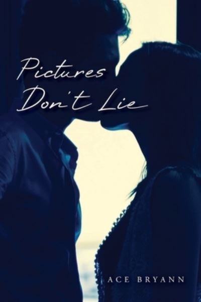 Cover for Ace Bryann · Pictures Don't Lie (Pocketbok) (2021)