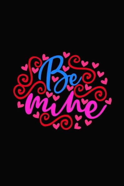 Be mine - Bjj Coache - Libros - Independently Published - 9781656709257 - 6 de enero de 2020