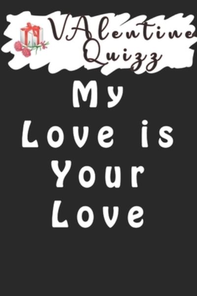 Cover for Woopsnotes Publishing · Valentine QuizzMy Love is Your Love (Paperback Book) (2020)