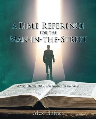 Bible Reference for the Man-In-the-Street - Alex Hafner - Böcker - Salem Author Services - 9781662850257 - 10 juli 2022
