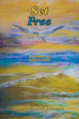 Cover for Sienna Elizabeth Raimonde · Set Free (Paperback Book) (2020)