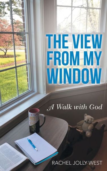 Cover for Rachel Jolly West · The View from My Window (Hardcover Book) (2021)