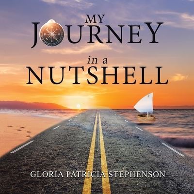 Cover for Gloria Patricia Stephenson · My Journey in a Nutshell (Book) (2022)
