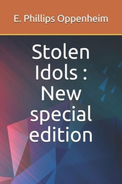 Cover for E Phillips Oppenheim · Stolen Idols (Taschenbuch) (2019)