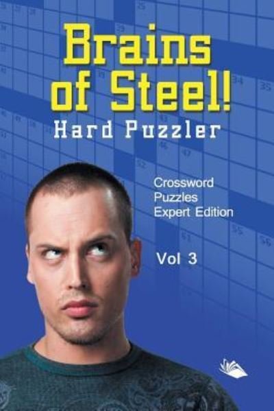 Cover for Speedy Publishing Llc · Brains of Steel! Hard Puzzler Vol 3 (Paperback Book) (2015)