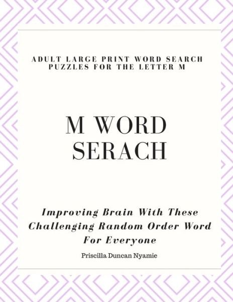 Cover for Priscilla Duncan Nyamie · M Word Serach - Adult Large Print Word Search Puzzles for the Letter M (Paperback Book) (2019)