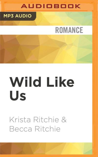 Wild Like Us - Krista Ritchie - Muzyka - Audible Studios on Brilliance - 9781713608257 - 30 marca 2021