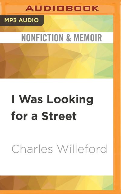 I Was Looking for a Street - Charles Willeford - Music - Audible Studios on Brilliance Audio - 9781713624257 - June 15, 2021