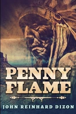 Cover for John Reinhard Dizon · Penny Flame (Paperback Book) (2021)