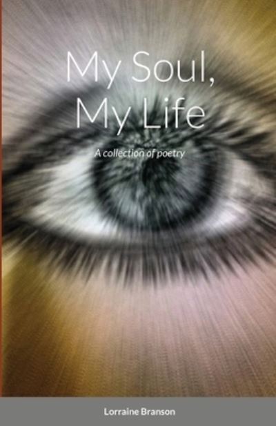 Cover for Lorraine Branson · My Soul, My Life (Paperback Book) (2020)