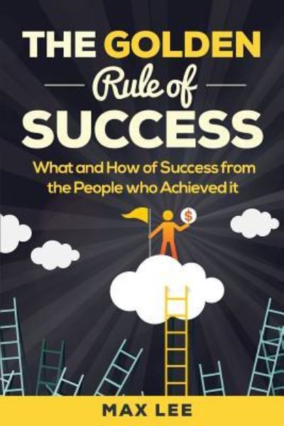 Cover for Max Lee · The Golden Rule of Success (Paperback Book) (2018)