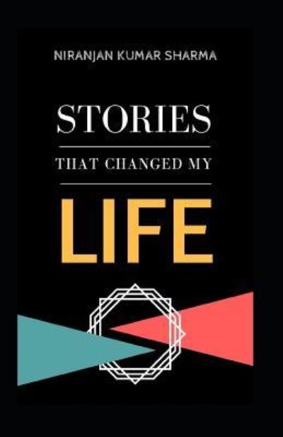 Cover for Niranjan Kumar Sharma · Stories That Changed My Life (Paperback Book) (2018)