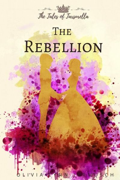 Cover for Olivia Lynn Jarmusch · The Rebellion (Paperback Book) (2018)