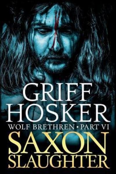 Cover for Griff Hosker · Saxon Slaughter (Pocketbok) (2018)