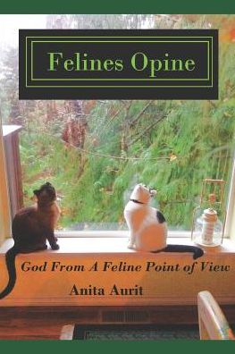 Cover for Anita Aurit · Felines Opine (Paperback Book) (2018)