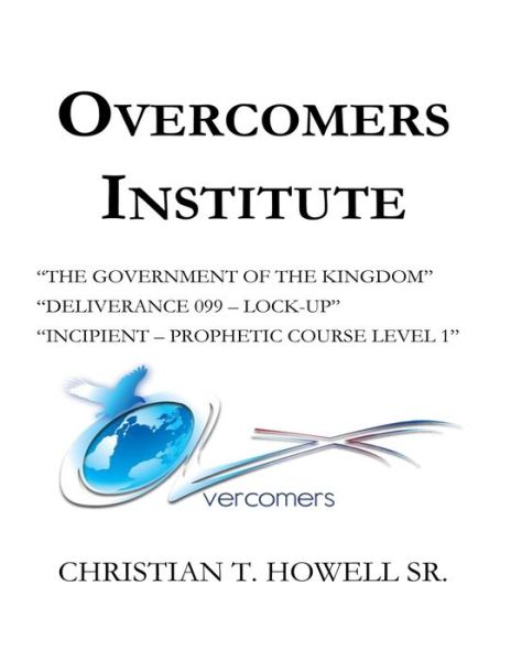 Cover for Sr Christian T Howell · Overcomers Institute - Year One Book (Paperback Book) (2020)