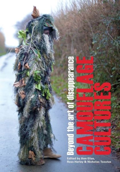 Camouflage Cultures: Beyond the Art of Disappearance - Ann Elias - Books - Sydney University Press - 9781743324257 - February 6, 2015