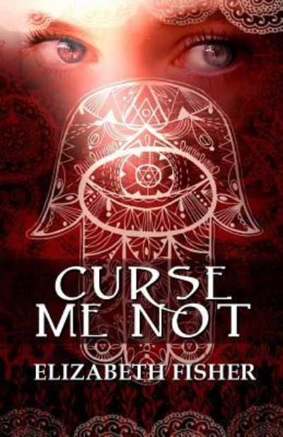 Cover for Elizabeth Fisher · Curse Me Not (Pocketbok) (2015)