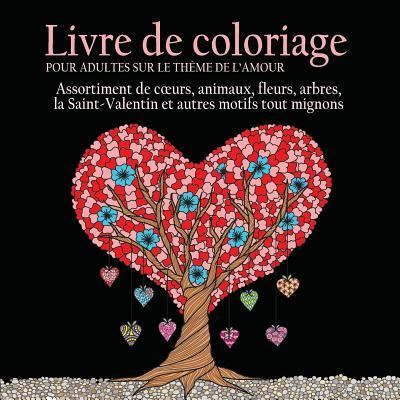 Cover for Acb - Adult Coloring Books · Livre de Coloriage pour Adultes sur le Theme de L'amour (Paperback Book) (2018)