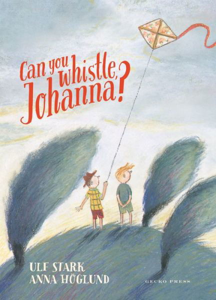 Cover for Ulf Stark · Can You Whistle, Johanna? (Innbunden bok) (2021)