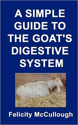 Cover for Felicity Mccullough · A Simple Guide to the Goat's Digestive System (Goat Knowledge) (Taschenbuch) (2012)