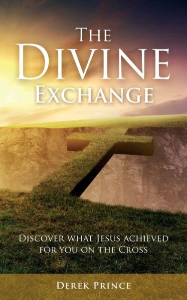 Cover for Derek Prince · The Divine Exchange (Paperback Book) (2020)