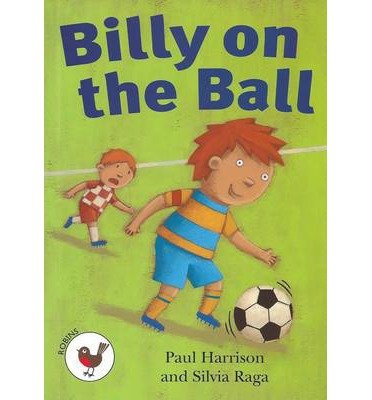 Level 1 Billy on the Ball - ReadZone Readers - Paul Harrison - Książki - ReadZone Books Limited - 9781783221257 - 3 września 2015