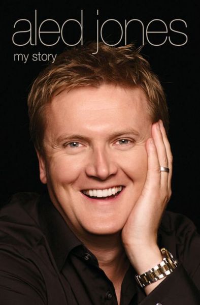 Aled Jones - My Story - Aled Jones - Kirjat - John Blake Publishing Ltd - 9781784183257 - torstai 5. maaliskuuta 2015