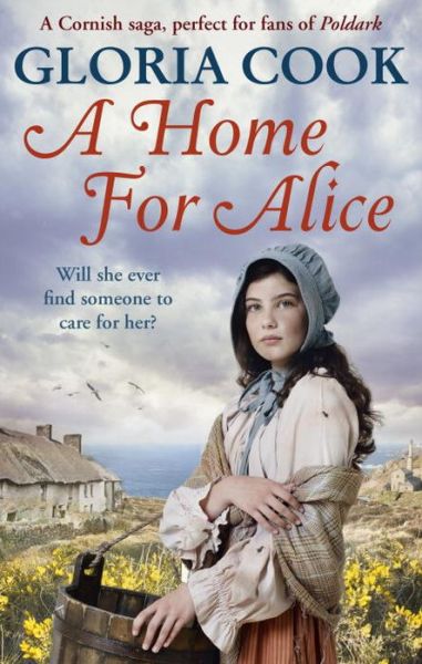 Cover for Gloria Cook · A Home for Alice: A gritty, heartwarming family saga for fans of Poldark (Paperback Book) (2017)