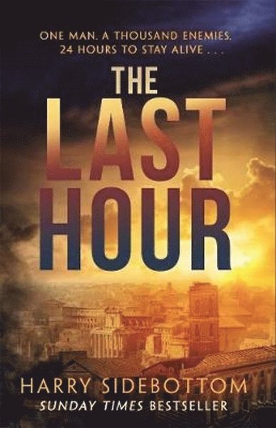 Cover for Harry Sidebottom · The Last Hour: '24' set in Ancient Rome (Paperback Bog) (2018)