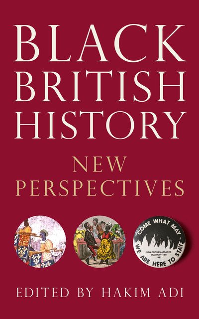 Cover for Hakim Adi · Black British History: New Perspectives - Blackness in Britain (Hardcover bog) (2019)