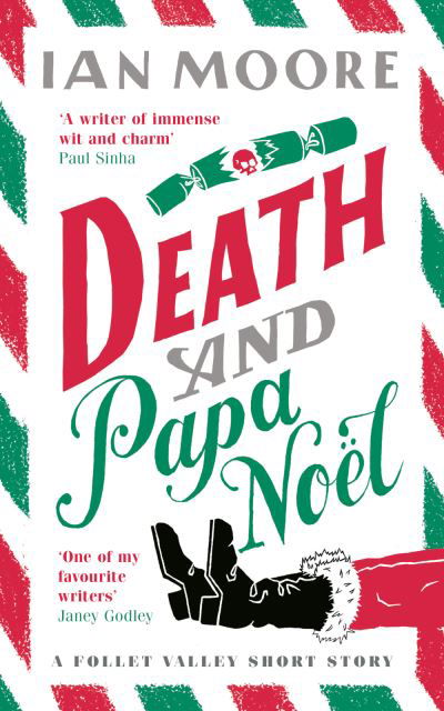 Death and Papa Noel: a Christmas murder mystery from the author of Death & Croissants - A Follet Valley Mystery - Ian Moore - Livros - Duckworth Books - 9781788424257 - 13 de outubro de 2022