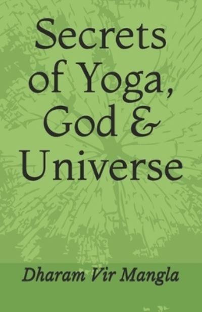 Cover for Dharam Vir Mangla · Secrets of Yoga, God &amp; Universe (Paperback Bog) (2018)