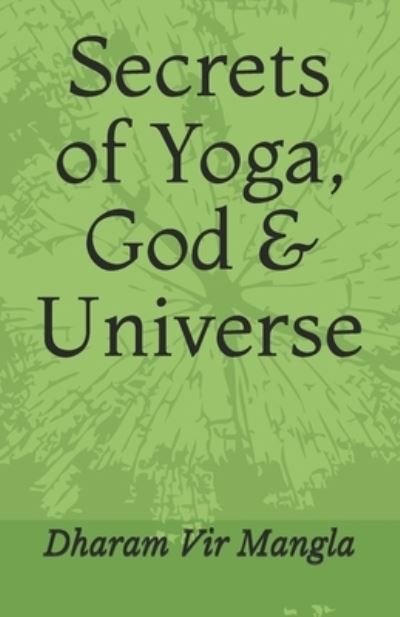 Cover for Dharam Vir Mangla · Secrets of Yoga, God &amp; Universe (Paperback Book) (2018)