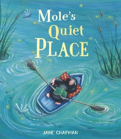 Cover for Jane Chapman · Mole's Quiet Place (Hardcover Book) (2023)