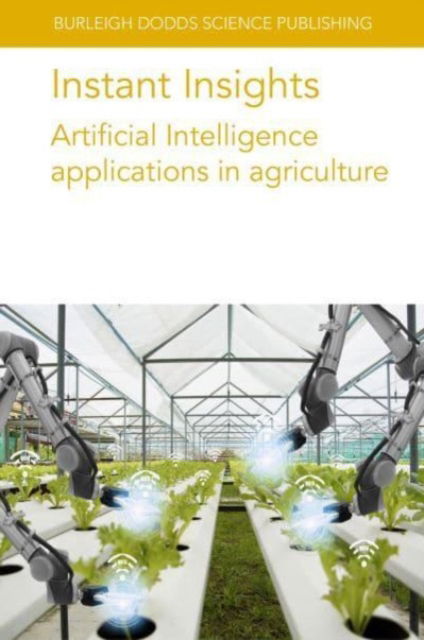 Cover for Armstrong, Dr Leisa (Edith Cowan University) · Instant Insights: Artificial Intelligence Applications in Agriculture - Burleigh Dodds Science: Instant Insights (Paperback Book) (2023)