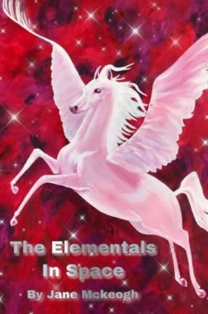 The Elementals in Space - Jane McKeogh - Books - New Generation Publishing - 9781803699257 - August 30, 2023