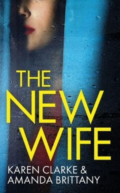 Cover for Amanda Brittany · THE NEW WIFE an unputdownable psychological thriller with a breathtaking twist (Paperback Book) (2022)