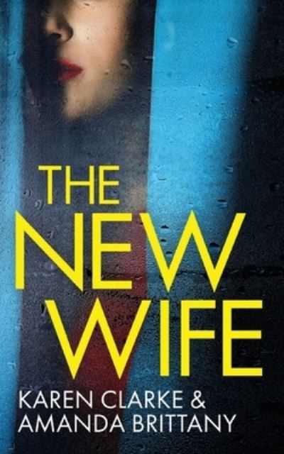 Cover for Amanda Brittany · THE NEW WIFE an unputdownable psychological thriller with a breathtaking twist (Paperback Book) (2022)