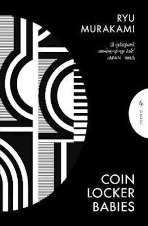 Coin Locker Babies - Pushkin Press Classics - Murakami, Ryu (Author) - Bøger - Pushkin Press - 9781805330257 - 3. august 2023