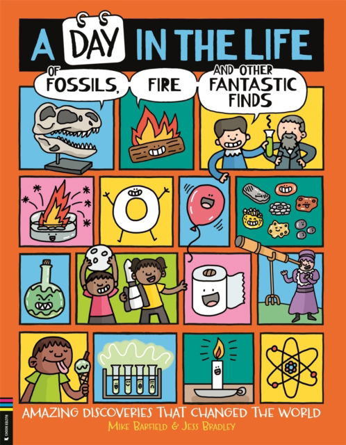 Cover for Mike Barfield · A Day in the Life of Fossils, Fire and Other Fantastic Finds: Amazing Discoveries That Changed the World - A Day in the Life (Paperback Book) (2025)