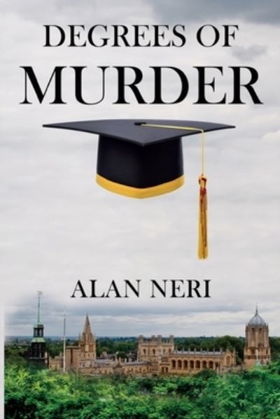 Degrees of Murder - Alan Neri - Books - Pegasus Elliot Mackenzie Publishers - 9781837940257 - September 26, 2024